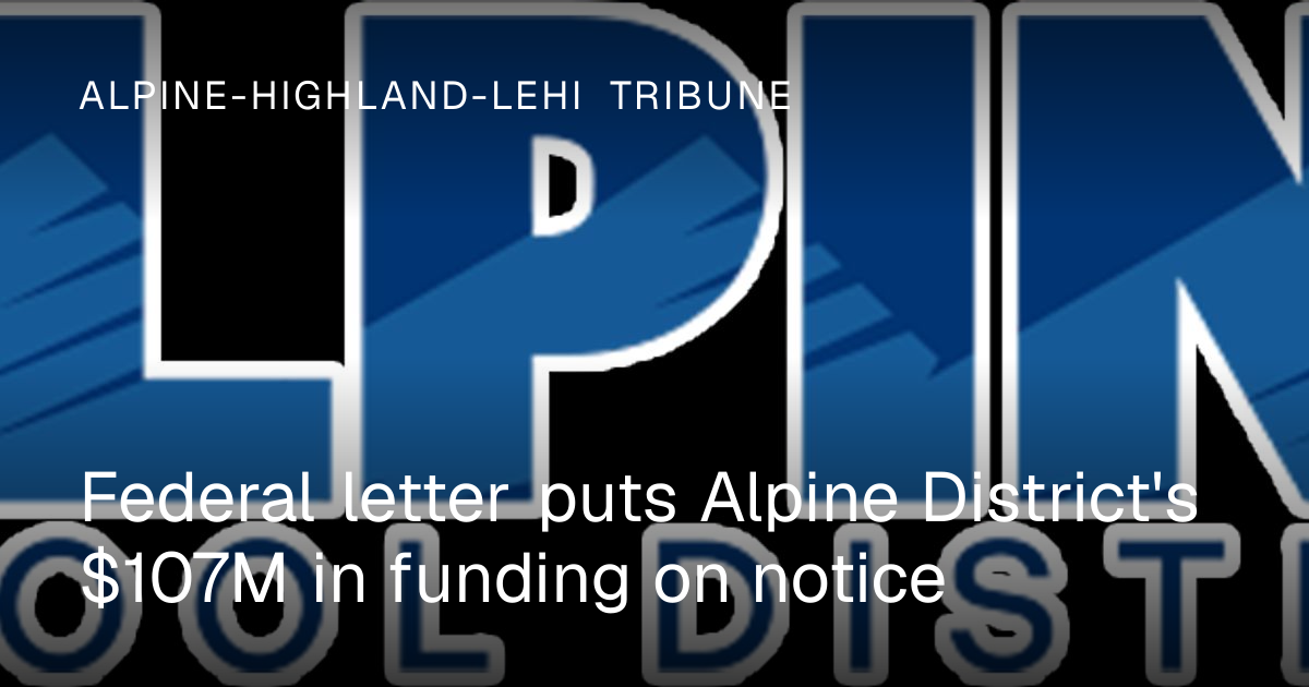 Federal letter warns Alpine District regarding $107M in federal funding