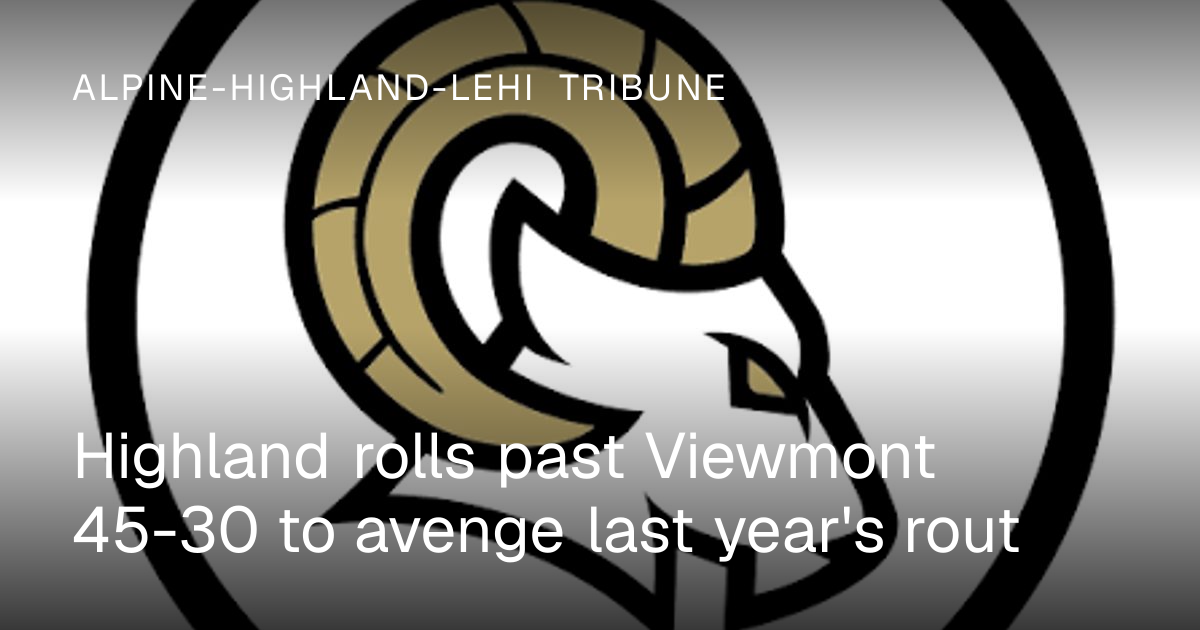 Highland Rolls Past Viewmont 45-30 to Avenge Last Year's Rout