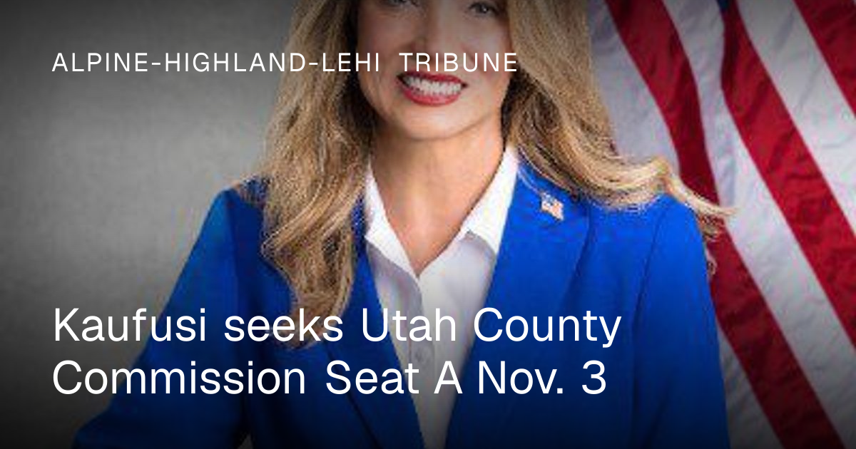 Kaufusi seeks Utah County Commission Seat A Nov. 3 | Alpine-Highland ...
