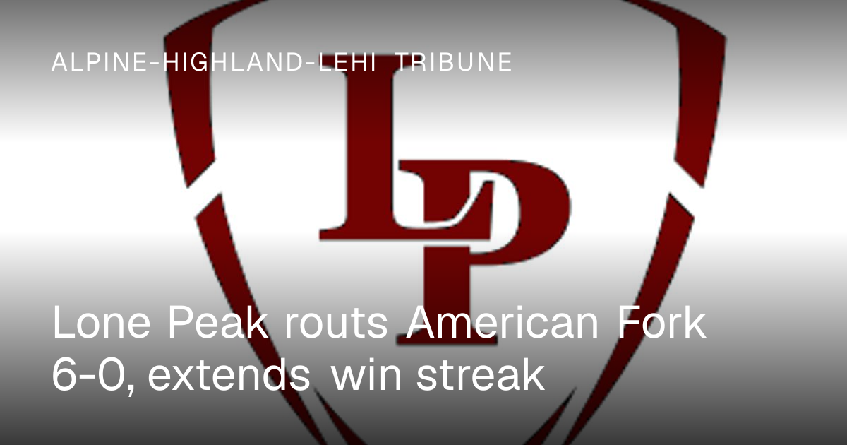 Lone Peak defeats American Fork 6-0 to extend winning streak