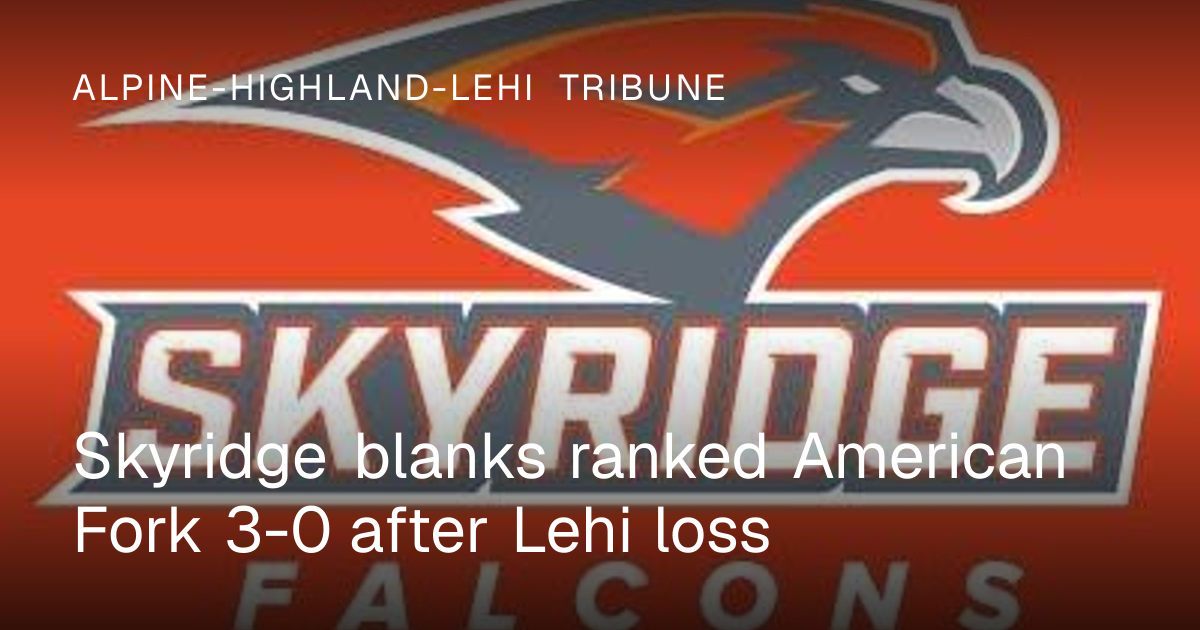 Skyridge Shuts Out Ranked American Fork 3-0 After Lehi Loss