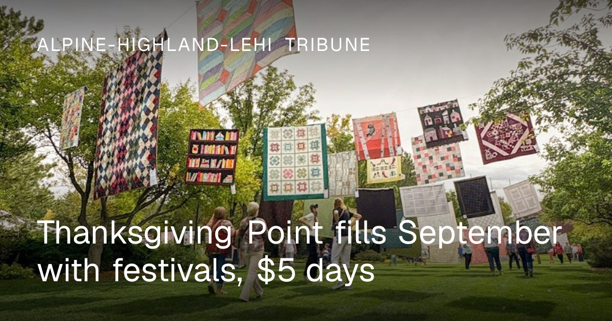 Thanksgiving Point scheduled festivals and $5 admission days for September