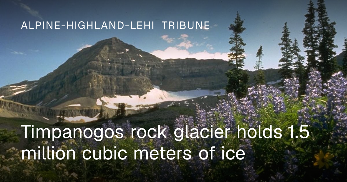 Timpanogos Rock Glacier Holds 1.5 Million Cubic Meters of Ice